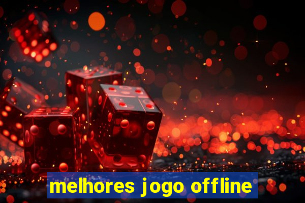 melhores jogo offline